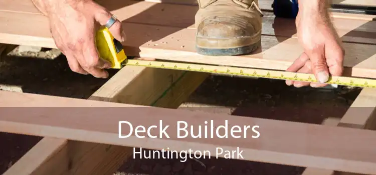 Deck Builders Huntington Park