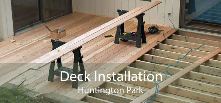 Deck Installation Huntington Park